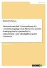 Ablachat Boltabaev - Informationsethik. Untersuchung der Lebensbedingungen von Menschen anhand demographischer, gesundheits-, einkommens- und bildungsbezogener Parameter
