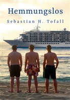 Sebastian H Tofall, Sebastian H. Tofall - Hemmungslos