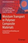 A G Barbosa de Lima, A. G. Barbosa de Lima, La Carvalho, Laura H. Carvalho, J M P Q Delgado, J. M. P. Q. Delgado... - Moisture Transport in Polymer Composite Materials
