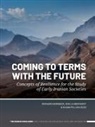 Reinhard Bernbeck, Gisela Eberhardt, Susan Pollock - Coming to Terms with the Future