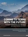 Reinhard Bernbeck, Gisela Eberhardt, Susan Pollock - Coming to Terms with the Future