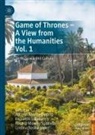 Alfonso Álvarez-Ossorio, Fernando Lozano, Rosario Moreno Soldevila, Rosario Moreno Soldevila et al, Cristina Rosillo-Lopez - Game of Thrones - A View from the Humanities Vol. 1