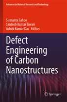 Ashok Kumar Das, Ashok Kumar Das, Santosh Kumar Tiwari, Sumanta Sahoo, Santosh Kumar Tiwari - Defect Engineering of Carbon Nanostructures