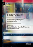Martha J. Crawford, Martha J Crawford, Dmitry Kurochkin, Elena V. Shabliy - Energy Justice