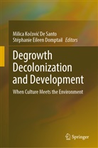 Milica Ko¿ovi¿ de Santo, Milica Kocovic De Santo, Stéphanie Eileen Domptail, Eileen Domptail, Milica Kocovic De Santo - Degrowth Decolonization and Development