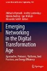 Mykola Beshley, Mykola Beshley et al, Mikhailo Klymash, Andriy Luntovskyy, Igor Melnyk, Alexander Schill - Emerging Networking in the Digital Transformation Age