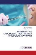 MALIKA AGARWAL, MONIKA RATHORE - REGENERATIVE ENDODONTIC TREATMENT: A BIOLOGICAL APPROACH DE