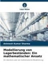 ANIMESH KUMAR SHARMA - Modellierung von Lagerbeständen: Ein mathematischer Ansatz