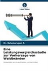 Dr Balamurugan R, Balamurugan R., Dr. Balamurugan R. - Eine Leistungsvergleichsstudie zur Vorhersage von Waldbränden