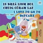 Shelley Admont, Kidkiddos Books - I Love to Go to Daycare (Irish English Bilingual Book for Kids)