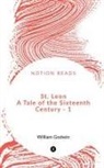 William Godwin - St. Leon A Tale of the Sixteenth Century - 1