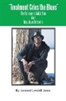 Leonard Lendell Jones - Treatment Cries The Blues II: The Science of Addiction And Impulsive Behavior