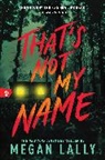 Megan Lally - That's Not My Name