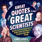 Chris Ferrie - Great Quotes from Great Scientists