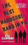 Bill Elenbark - The Best Hardcore Band in Pa