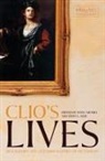 Doug Munro, John G. Reid - Clio's Lives: Biographies and Autobiographies of Historians