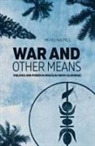 Michel Naepels - War and Other Means: Power and violence in Houaïlou (New Caledonia)