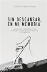 Peter Read, Marivic Wyndham - Sin Descansar, En Mi Memoria: La lucha por la Creación de sitios de memoria en Chile desde la transición a la democracia