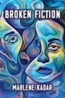 Marlene Kadar - Broken Fiction