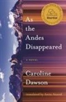 Caroline Dawson - As the Andes Disappeared