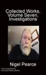 Nigel Pearce - Collected Works, Volume Seven, Investigations