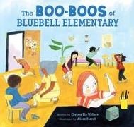 Farrell, Chelsea Lin Wallace, Alison Farrell, Farrell Alison - Boo-Boos of Bluebell Elementary