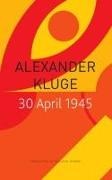 Alexander Kluge - 30 April 1945 - The Day Hitler Shot Himself and Germany’s Integration with the West Began