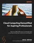 David Santana - Cloud Computing Demystified for Aspiring Professionals