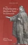 Francis Young - The Franciscans in Medieval Bury St Edmunds