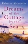 Rebecca Alexander - Dreams of the Cottage by the Sea