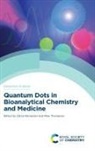 Michael (University of Toronto Thompson, Prof. Michael (University of Toronto Thompson, Zahra Ramezani, Zahra (Ahvaz Jundishapur University of Medical Sciences Ramezani, Michael Thompson, Michael (University of Toronto Thompson - Quantum Dots in Bioanalytical Chemistry and Medicine