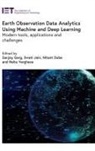 Nitant Dube, Nitant (Group Director Dube, Sanjay Garg, Sanjay (Professor Garg, Swati Jain, Swati (Associate Professor Jain... - Earth Observation Data Analytics Using Machine and Deep Learning