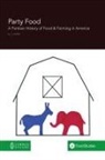 Rebecca Harris - Party Food: A Partisan History of Food & Farming Policy in America