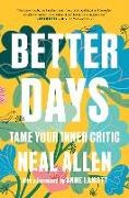 Neal Allen - Better Days Tame Your Inner Critic