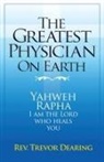 Trevor Dearing - The Greatest Physician on Earth