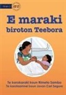 Rimeta Sambo, Jovan Carl Segura - Teebora has a Stomach Ache - E maraki biroton Teebora (Te Kiribati)