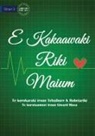 Tebaibure K. Rubeiariki, Giward Musa - Life is More Important - E Kakaawaki riki maium (Te Kiribati)