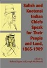 Robert Bigart, Robert J Bigart, Joseph McDonald - Salish and Kootenai Indian Chiefs Speak for Their People and Land, 1865-1909