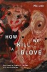 Ma Lan - How We Kill a Glove