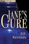 D. K. Kennedy - Jane's Cure