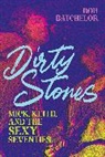 Batchelor Bob - Dirty Stones