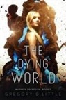 Gregory D. Little - The Dying World