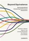 Robert G Lee, Robert G. Lee, Christine Monikowski, Rico Peterson, Laurie Swabey, Elizabeth A Winston... - Beyond Equivalence