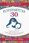 Kristal Lau - Postpartum 30: Thirty Days to a Nurtured Fourth Trimester