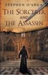 Stephen O'Shea - The Sorcerer and the Assassin