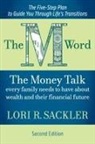 Lori Sackler - The M Word: The Money Talk Every Family Needs to Have About Wealth and Their Financial Future - SECOND EDITION