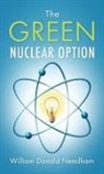 William Donald Needham - The Green Nuclear Option