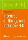 Wolfgang Babel - Internet of Things und Industrie 4.0, m. 1 Buch, m. 1 E-Book