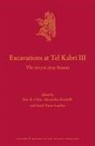 Eric H Cline, Eric H. Cline, Alexandra Ratzlaff, Assaf Yasur-Landau - Excavations at Tel Kabri III