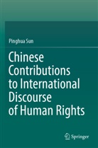 Pinghua Sun - Chinese Contributions to International Discourse of Human Rights